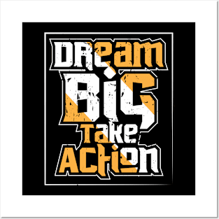 Dream Big Take Action Motivation Posters and Art